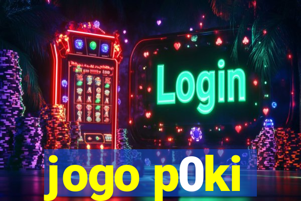 jogo p0ki